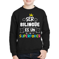 Ser Bilingue Es Un Superpoder Funny Maestra Spanish Teacher T Shirt Youth Sweatshirt | Artistshot