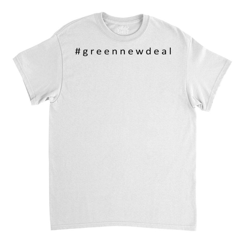 Green New Deal, Climate Change T Shirt Classic T-shirt | Artistshot