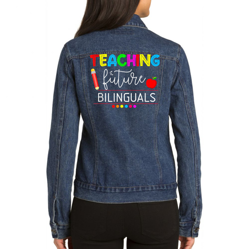 Teaching Future Bilinguals Spanish Teachers Back To School T Shirt Ladies Denim Jacket by derosaatlamos | Artistshot