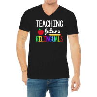 Teaching Future Bilinguals, Bilingual Spanish Teacher T Shirt V-neck Tee | Artistshot