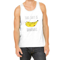 This Shit Is Bananas Tank Top | Artistshot