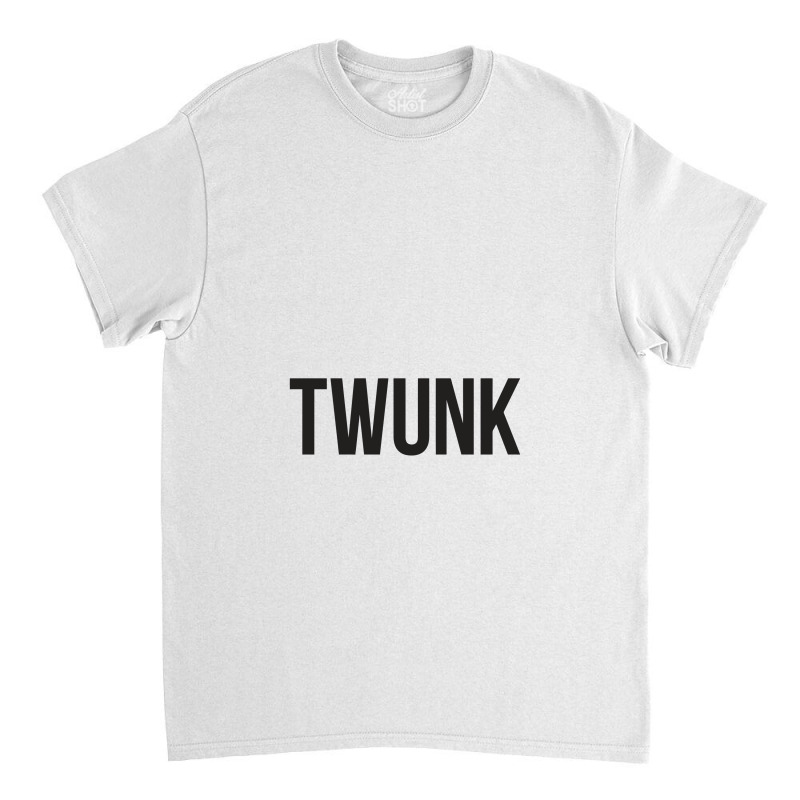 Twunk Classic T-shirt | Artistshot