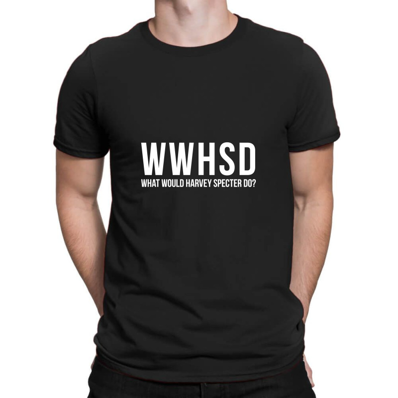 What Would Harvey Specter Do T-shirt | Artistshot