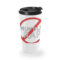 Stop Mumble Rap Hiphop Design Travel Mug | Artistshot