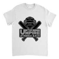 The Umpire Strikes Back Classic T-shirt | Artistshot