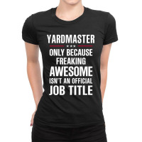 Gift For Freaking Awesome Yardmaster Ladies Fitted T-shirt | Artistshot