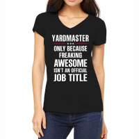 Gift For Freaking Awesome Yardmaster Women's V-neck T-shirt | Artistshot