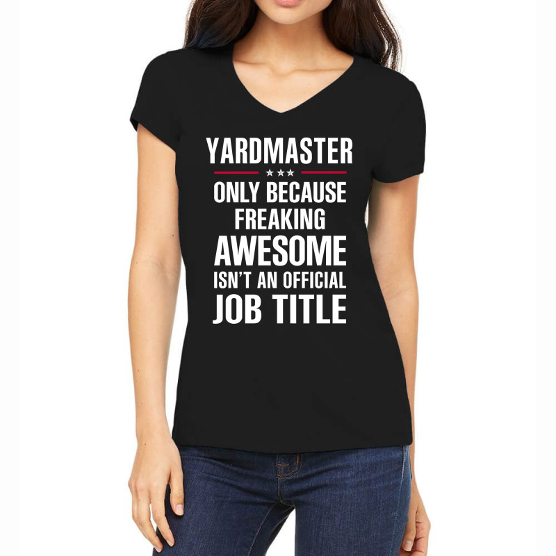 Gift For Freaking Awesome Yardmaster Women's V-Neck T-Shirt by thanchashop | Artistshot