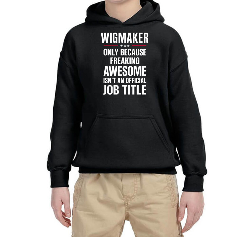 Gift For Freaking Awesome Wigmaker Youth Hoodie | Artistshot