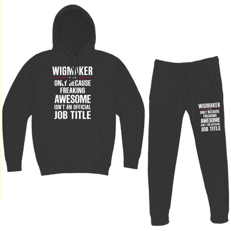 Gift For Freaking Awesome Wigmaker Hoodie & Jogger Set | Artistshot