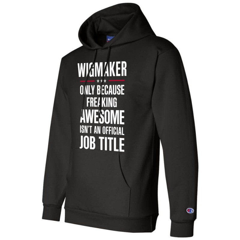 Gift For Freaking Awesome Wigmaker Champion Hoodie | Artistshot