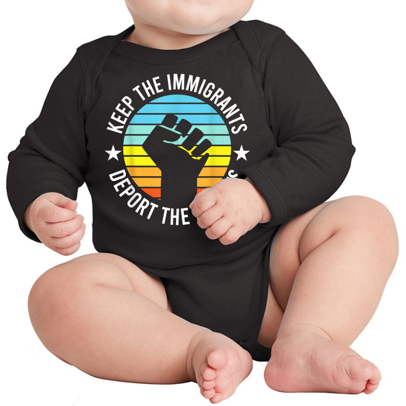 Keep The Immigrants Deport The Racists   Anti Racism Long Sleeve Baby Bodysuit by liobuthieleb3 | Artistshot