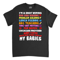 Top Notch Daycare Teacher I Love Each Every One Of My Babies Classic T-shirt | Artistshot