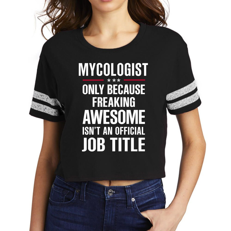 Gift For Freaking Awesome Mycologist Scorecard Crop Tee by thanchashop | Artistshot