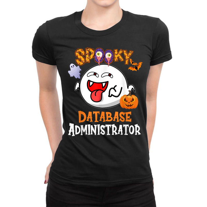 Boo Halloween Costume Spooky Database Administrator T Shirt Ladies Fitted T-Shirt by spizerrleppleq | Artistshot