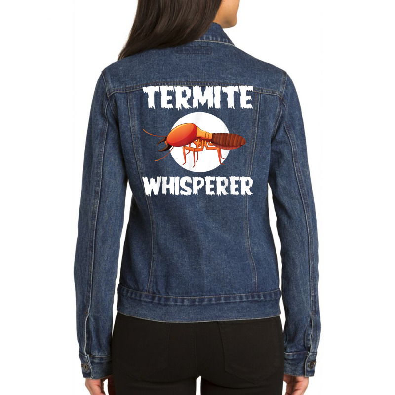 Great Termite Whisperer For Exterminators T Shirt Ladies Denim Jacket by susanzqbraigu | Artistshot