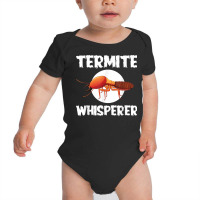 Great Termite Whisperer For Exterminators T Shirt Baby Bodysuit | Artistshot