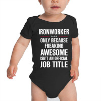 Gift For Freaking Awesome Ironworker Baby Bodysuit | Artistshot