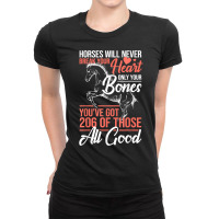 Horse Rider   Horses Will Never Break Your Heart   Horse T Shirt Ladies Fitted T-shirt | Artistshot