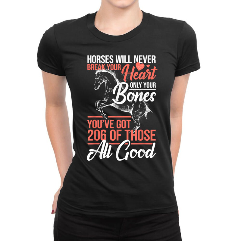 Horse Rider   Horses Will Never Break Your Heart   Horse T Shirt Ladies Fitted T-Shirt by vorgasofaguiarb | Artistshot