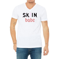 Skin Babe Skincare Lover Skin Esthetician Skin Specialist T Shirt V-neck Tee | Artistshot