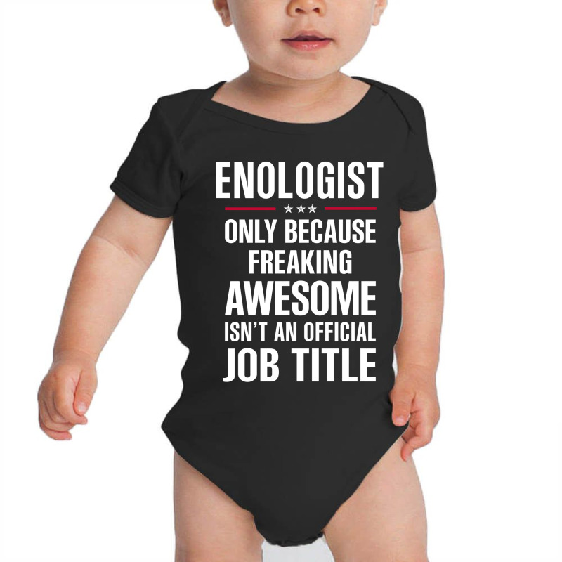 Gift For Freaking Awesome Enologist Baby Bodysuit by thanchashop | Artistshot