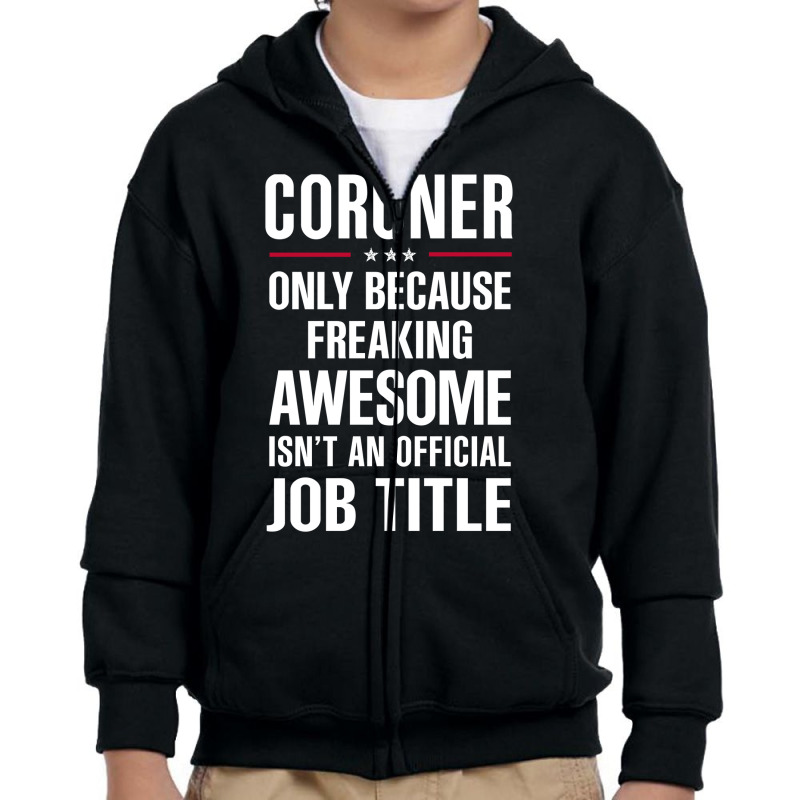 Gift For Freaking Awesome Coroner Youth Zipper Hoodie | Artistshot