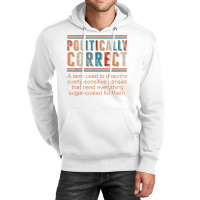 Politically Correct Definition Democrat Republican Liberal T Shirt Unisex Hoodie | Artistshot