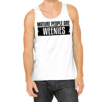 Funny, Vintage Immaturity Design, Mature People Are Weenies Pullover H Tank Top | Artistshot