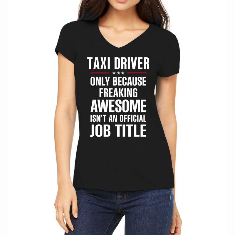 Gift For Freaking Awesome Taxi Driver Women's V-Neck T-Shirt by thanchashop | Artistshot