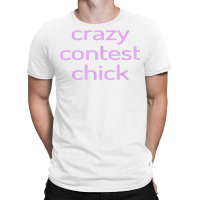 Crazy Contest Chick  Sweepstakes Hobby Addict T Shirt T-shirt | Artistshot