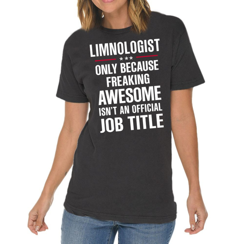 Gift For Freaking Awesome Limnologist Vintage T-Shirt by thanchashop | Artistshot