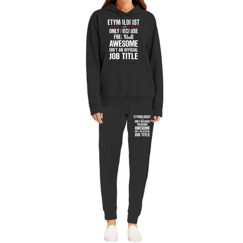 Gift For Freaking Awesome Etymologist Hoodie & Jogger set by thanchashop | Artistshot