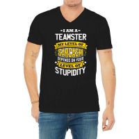 Teamster Idea Funny Sarcasm Joke Teamsters T Shirt V-neck Tee | Artistshot