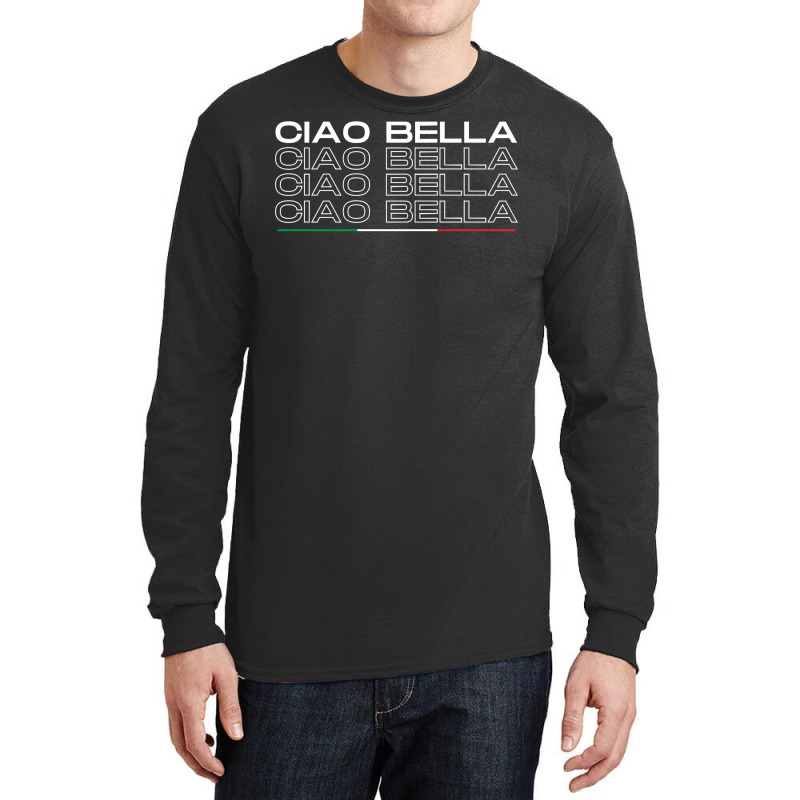 Ciao Bella Italy Saying With Italian Flag For Italia Lover Long Sleeve Long Sleeve Shirts | Artistshot