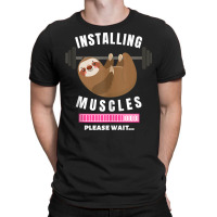 Installing Muscles Sloth Weight Lifting Fitness Motivation Tank Top T-shirt | Artistshot