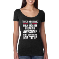 Gift For Freaking Awesome Truck Mechanic Women's Triblend Scoop T-shirt | Artistshot