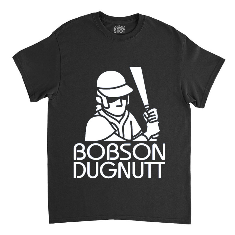 Fighting Baseball Bobson Dugnutt Classic T-shirt by ShelaRenayKaeser | Artistshot