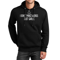 I Don't Mince Words Just Garlic T Shirt Chef Italian Novelty Unisex Hoodie | Artistshot