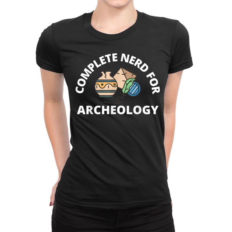 Complete Nerd For Archeology  Men Women Kids Archeologist T Shirt Ladies Fitted T-Shirt by BrandalynSaetern | Artistshot