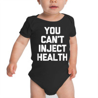 You Can't Inject Health   Funny Vaccine Anti Vax Anti Vaxxer Tank Top Baby Bodysuit | Artistshot