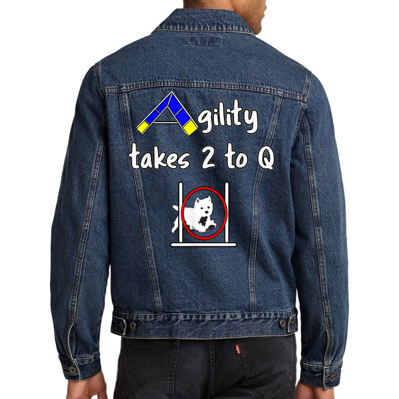 Dog Agility Shirt   Takes 2 To Q With A Westie T Shirt Men Denim Jacket by susanzqbraigu | Artistshot