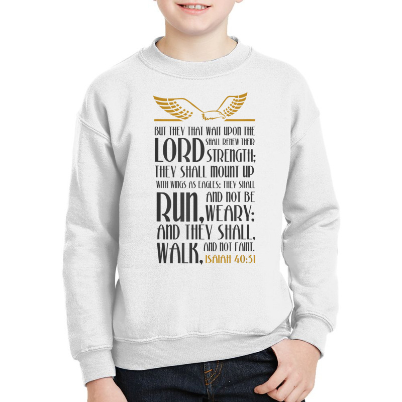 Isiah 4031, Run & Not Get Weary T. Shirt Youth Sweatshirt | Artistshot