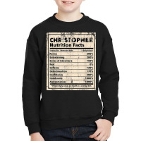 Christopher Nutrition Facts Funny Name Humor Nickname T Shirt Youth Sweatshirt | Artistshot