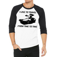 I Like To Travel From Time To Time. Funny Retro Car Vacation T Shirt 3/4 Sleeve Shirt | Artistshot