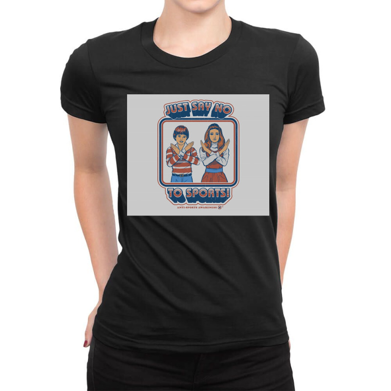 Say No To Sports Art Print Ladies Fitted T-Shirt by ShelaRenayKaeser | Artistshot