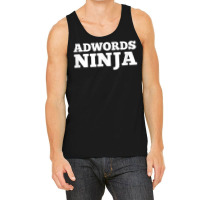 Ad Words Ninja   Awesome Keyword And Seo Marketing T Shirt Tank Top | Artistshot