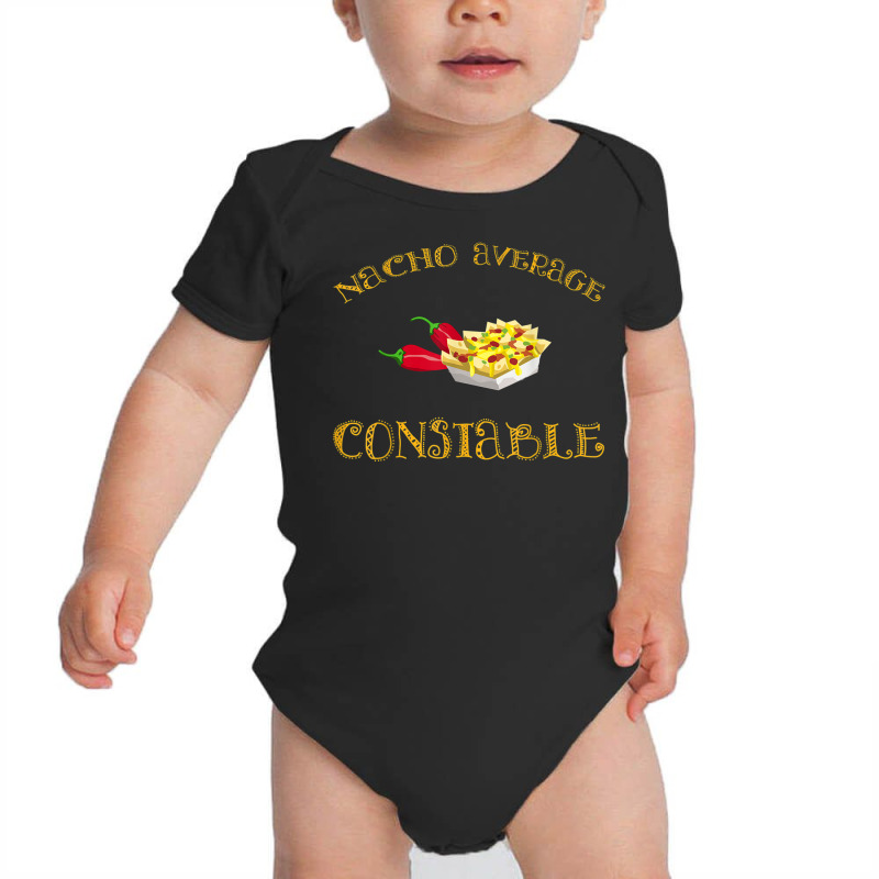 Nacho Average Constable Funny Hispanic Mexican Police T Shirt Baby Bodysuit | Artistshot