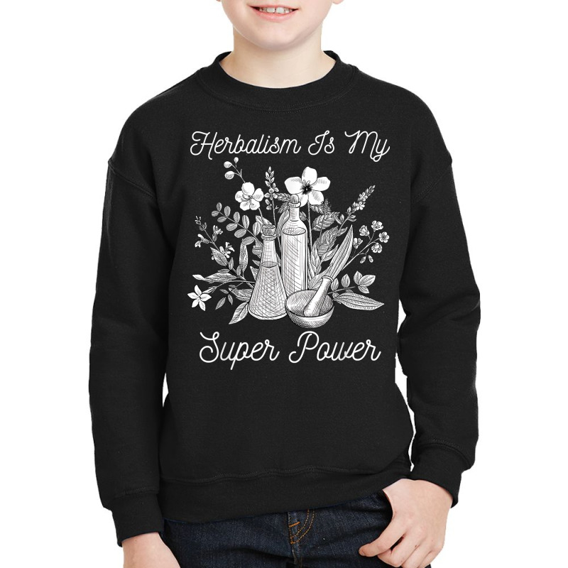 Herbalism Is My Super Power Herbal Medicine Herbalist T Shirt Youth Sweatshirt by fallenafsericebe | Artistshot