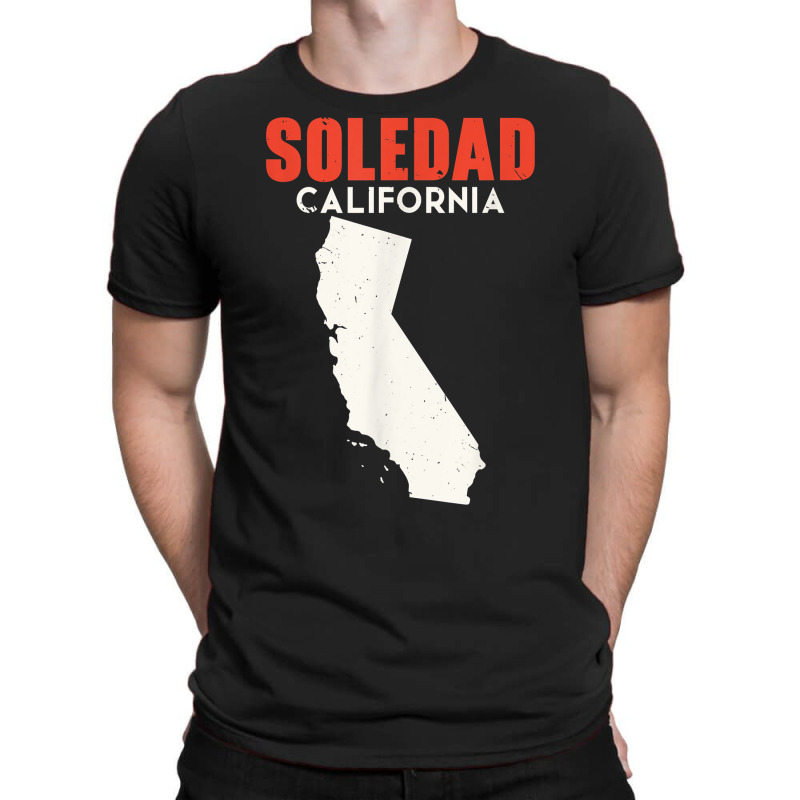 Soledad California Usa State America Travel Californian T Shirt T-shirt | Artistshot